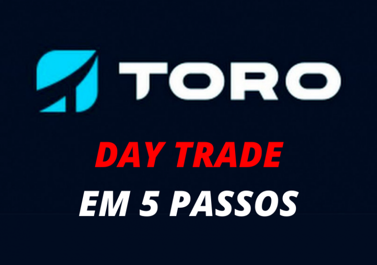 Como Fazer Day Trade Pela Toro Investimentos Em Passos Simples